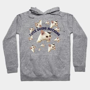 Love doing nothing Hoodie